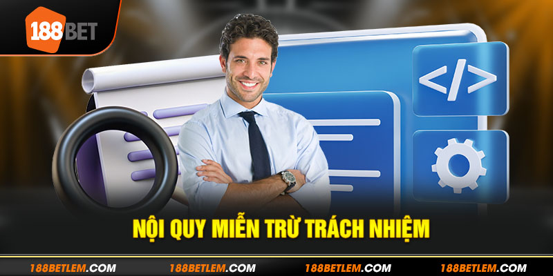 Nội dung cơ bản về miễn trừ trách nhiệm 188Bet
