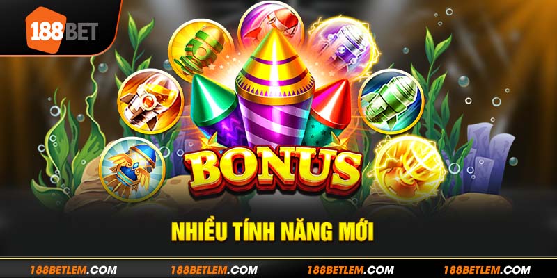 Nhiều tính năng hấp dẫn